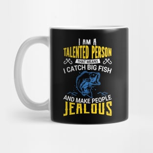 I Am a Talented Person I Catch Big Fish - Fishing Mug